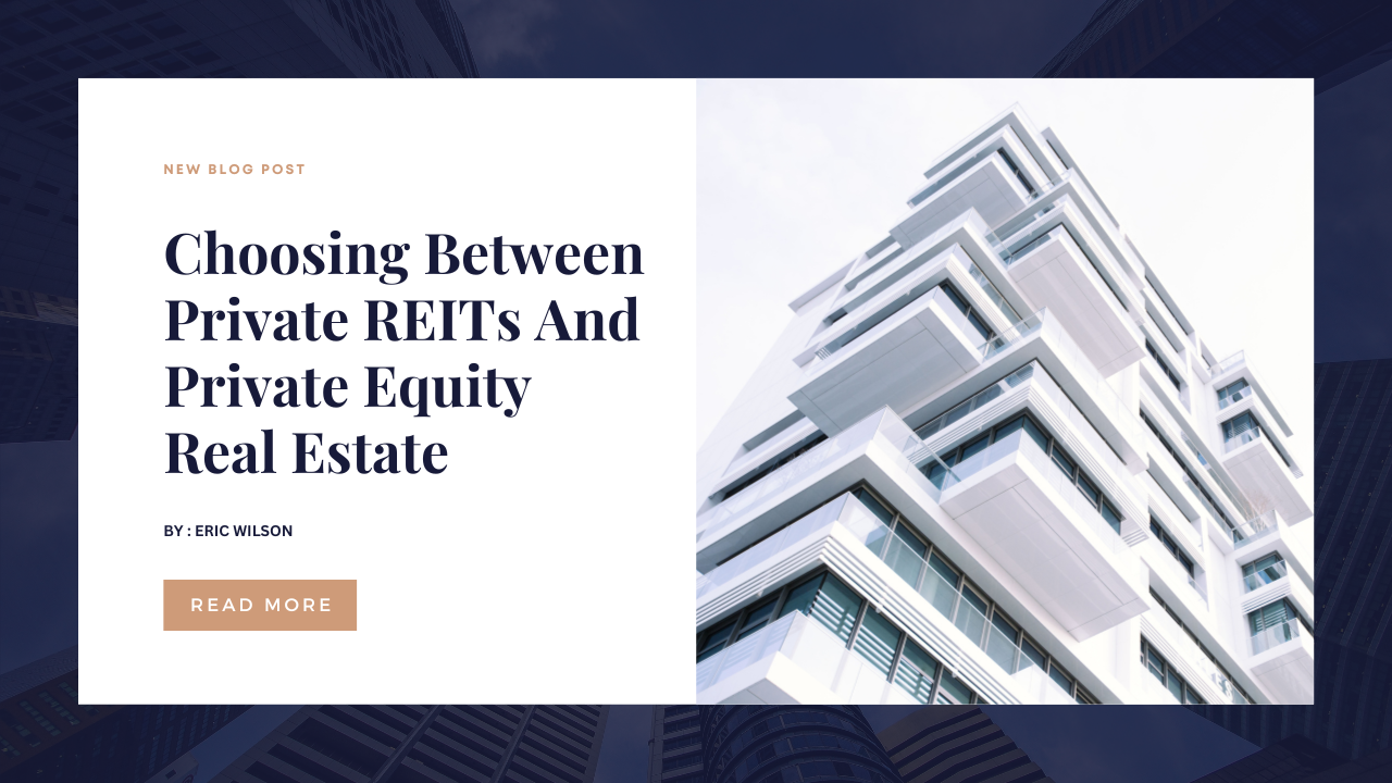 Choosing Between Private REITs And Private Equity Real Estate